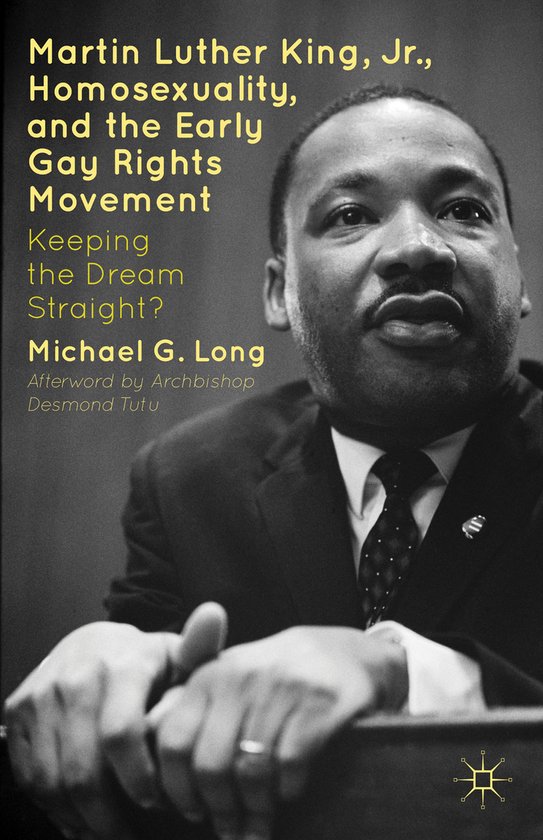 Martin Luther King Jr Homosexuality and the Early Gay Rights ... - cover