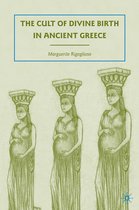 The Cult Of Divine Birth In Ancient Greece