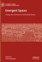 Palgrave Studies in Urban Anthropology- Emergent Spaces