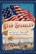 Star-Spangled The Story Of Flag A Battle