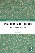 Routledge Advances in Theatre & Performance Studies- Mysticism in the Theater