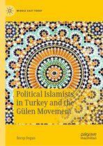 Middle East Today- Political Islamists in Turkey and the Gülen Movement