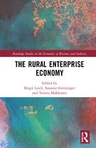 Routledge Studies in the Economics of Business and Industry-The Rural Enterprise Economy
