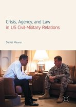 Crisis Agency and Law in US Civil Military Relations