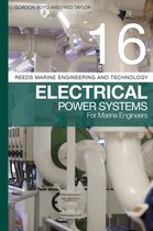 Reeds Vol 16 Electrical Power Systems for Marine Engineers Reeds Marine Engineering and Technology Series