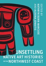Native Art of the Pacific Northwest: A Bill Holm Center Series- Unsettling Native Art Histories on the Northwest Coast