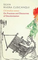 Chixinakax utxiwa On Decolonising Practices and Discourses Critical South