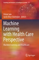 Machine Learning with Health Care Perspective
