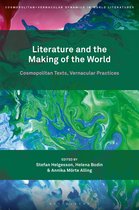 Cosmopolitan-Vernacular Dynamics in World Literatures- Literature and the Making of the World
