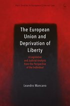 Hart Studies in European Criminal Law-The European Union and Deprivation of Liberty