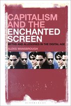 Capitalism and the Enchanted Screen
