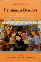 Transmedia Directors Artistry, Industry, and New Audiovisual Aesthetics New Approaches to Sound, Music, and Media