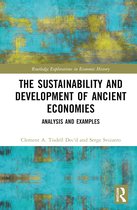 Routledge Explorations in Economic History-The Sustainability and Development of Ancient Economies