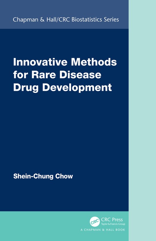 Chapman & Hall/CRC Biostatistics Series- Innovative Methods for Rare Disease Drug Development
