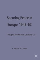 St Antony's Series- Securing Peace in Europe, 1945–62
