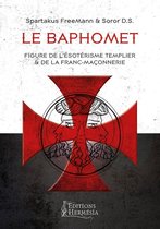 Le Baphomet - Figure de l'ésotérisme templier & de la Franc-Maçonnerie