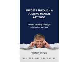 Success Through a Positive Mental Attitude