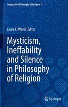 Comparative Philosophy of Religion 4 - Mysticism, Ineffability and Silence in Philosophy of Religion