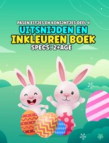 Pasen kleurboek- Eitjes en konijntjes - Uitsnijden en inkleuren boek - deel 4 - leeftijd 2+ - 50 paginas