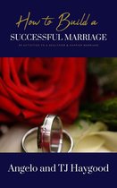 How to Build a Successful Marriage