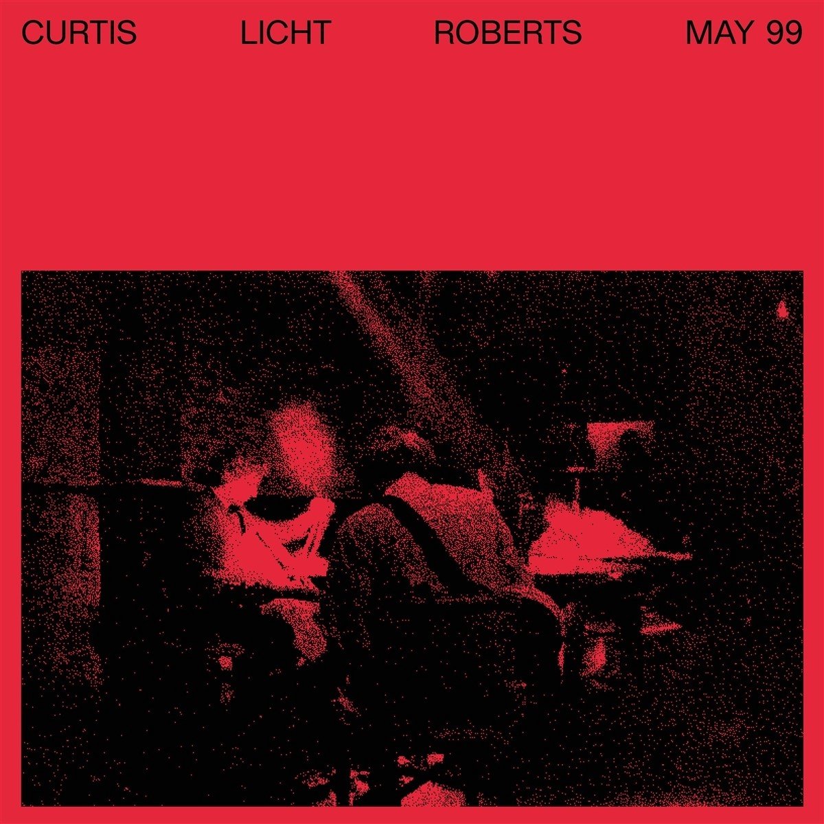 Alan Licht, Charles Curtis & Dean Roberts - May 99 (LP)