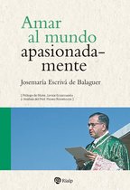 Libros de Josemaría Escrivá de Balaguer - Amar al mundo apasionadamente