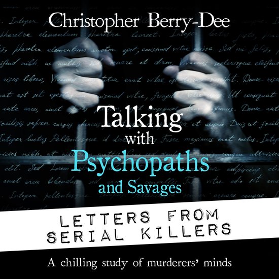 Talking with Psychopaths and Savages: Letters from Serial Ki ... - cover