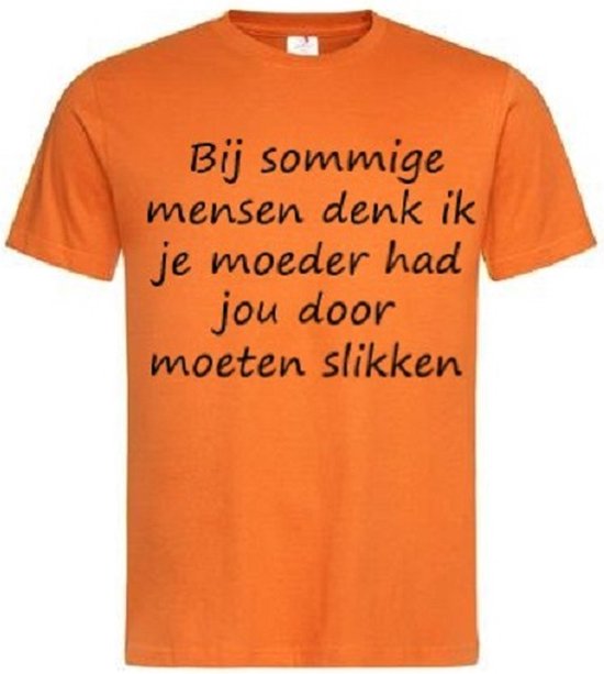 Grappig T-shirt - sarcasme - je moeder had je door moeten slikken - maat XXL