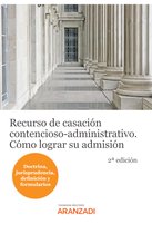 Especial - Recurso de casación contencioso-administrativo. Cómo lograr su admisión