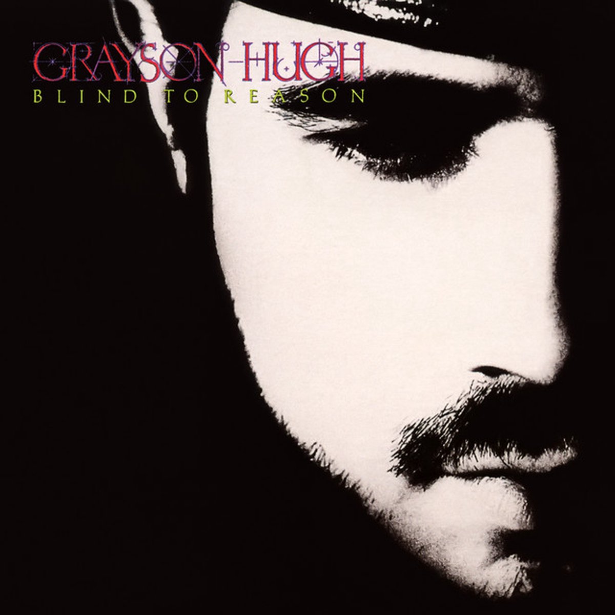 Grayson Hugh – Blind To Reason