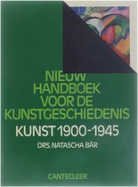 Nieuw handboek voor de kunstgeschiedenis - Kunst 1900-1945