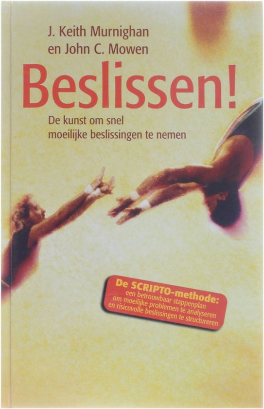 Cover van het boek 'Beslissen!' van J. Keith Murnighan en John C. Mowen