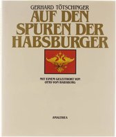 Auf den Spuren der Habsburger | Gerhard Totschinger | Book