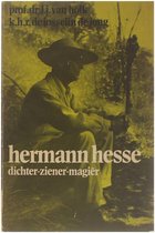 Hermann Hesse : dichter, ziener, magiër