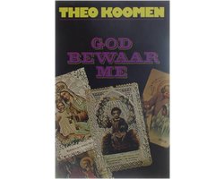 God bewaar me