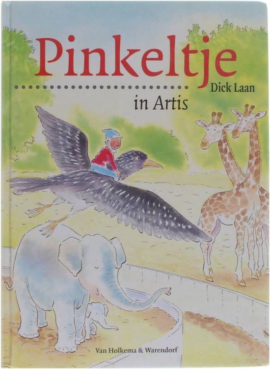 Boekcover met illustratie van Pinkeltje op een vogel, met een olifant en giraffen. Titel: Pinkeltje in Artis door Dick Laan.