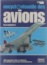 Encyclopédie des avions : 1000 appareils civiles et militaires, des pionniers aux fusées interplanétaires