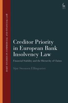 Hart Studies in Commercial and Financial Law - Creditor Priority in European Bank Insolvency Law