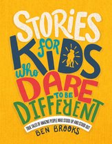 Stories for Kids Who Dare to Be Different True Tales of Amazing People Who Stood Up and Stood Out