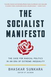 The Socialist Manifesto The Case for Radical Politics in an Era of Extreme Inequality