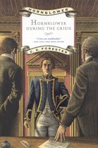 Hornblower During the Crisis and Two Stories Hornblowers Temptation and the Last Encounter