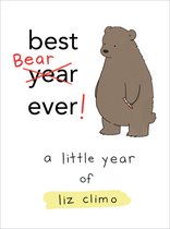 Best Bear Ever A Year With the Little World of Liz