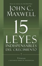 Las 15 leyes indispensables del crecimiento / The 15 Laws of Invaluable Growth