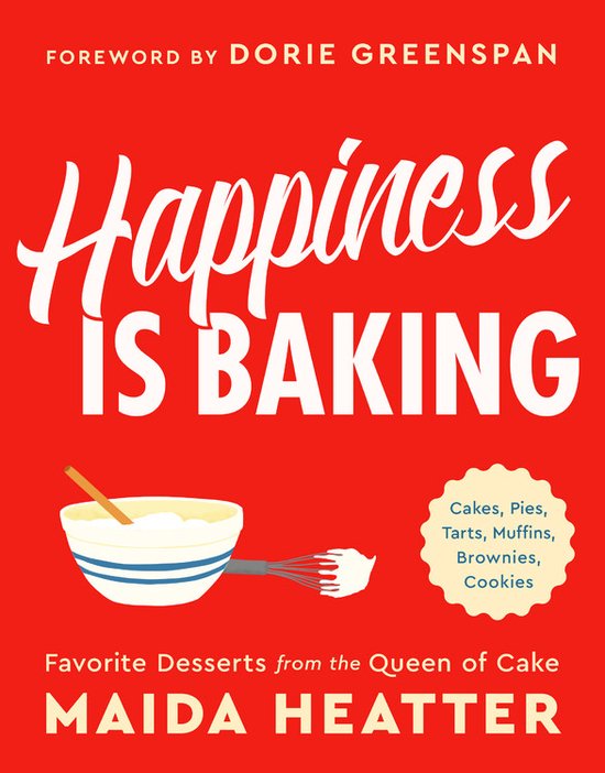Happiness Is Baking Cakes, Pies, Tarts, Muffins, Brownies, C ... - cover