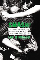Smash Green Day, The Offspring, Bad Religion, NOFX, and the '90s Punk Explosion