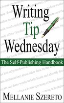 Writing Tip Wednesday - Writing Tip Wednesday: The Self-Publishing Handbook