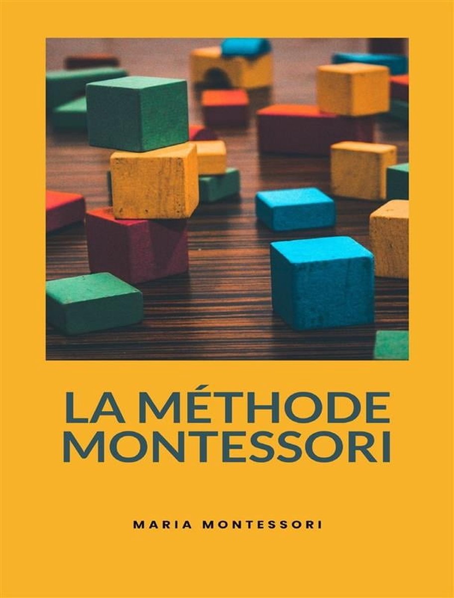 La méthode Montessori (traduit) (ebook), Maria Montessori | 9791255367697 |  Livres | bol