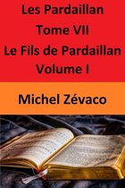 Les Pardaillan – Tome VII Le Fils de Pardaillan - Volume I