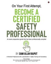 On Your First Attempt, Become a Certified Safety Professional