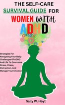 THE SELF-CARE SURVIVAL GUIDE FOR WOMEN WITH ADHD